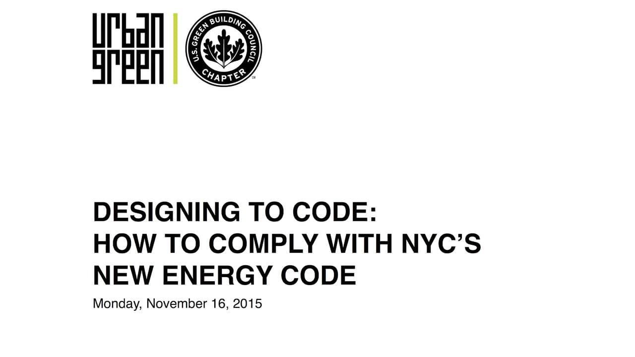Designing to Code How to Comply with NYC's New Energy Code 11.16.15