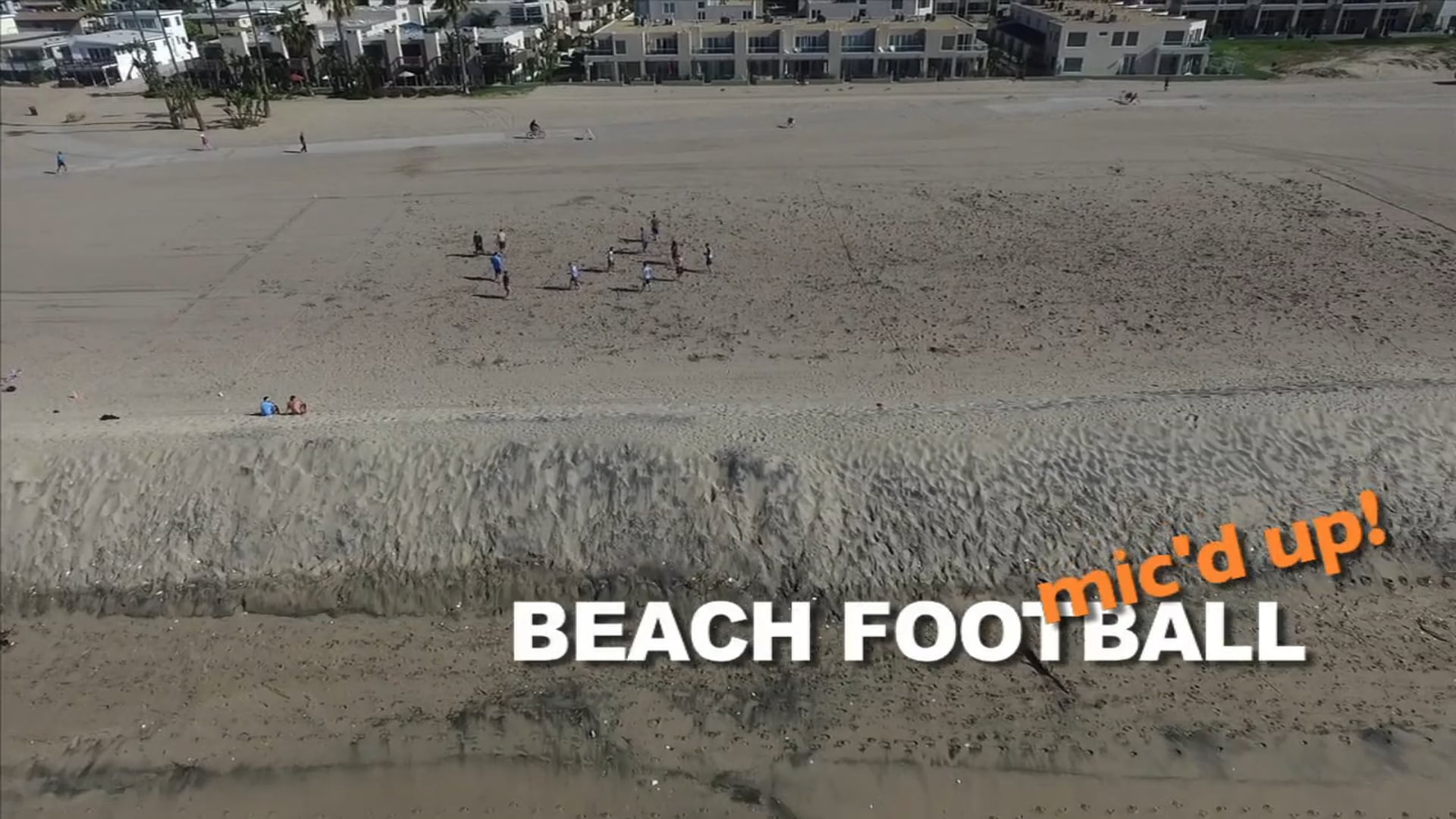 Beach Football Mic'd Up! (part 1)