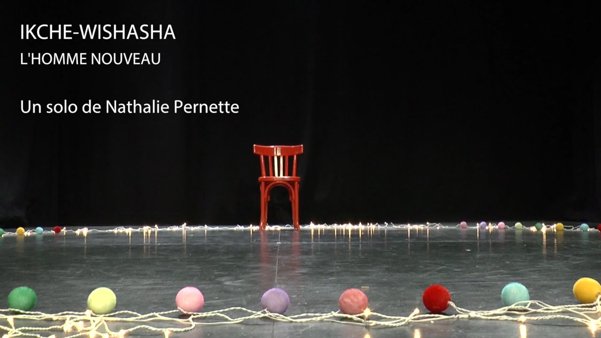 Ikche wishasha - L'Homme nouveau. Compagnie Pernette