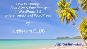 How to Change Font Family and Font Size in WordPress versions 3.9, 4.0, 4.4.1 and later