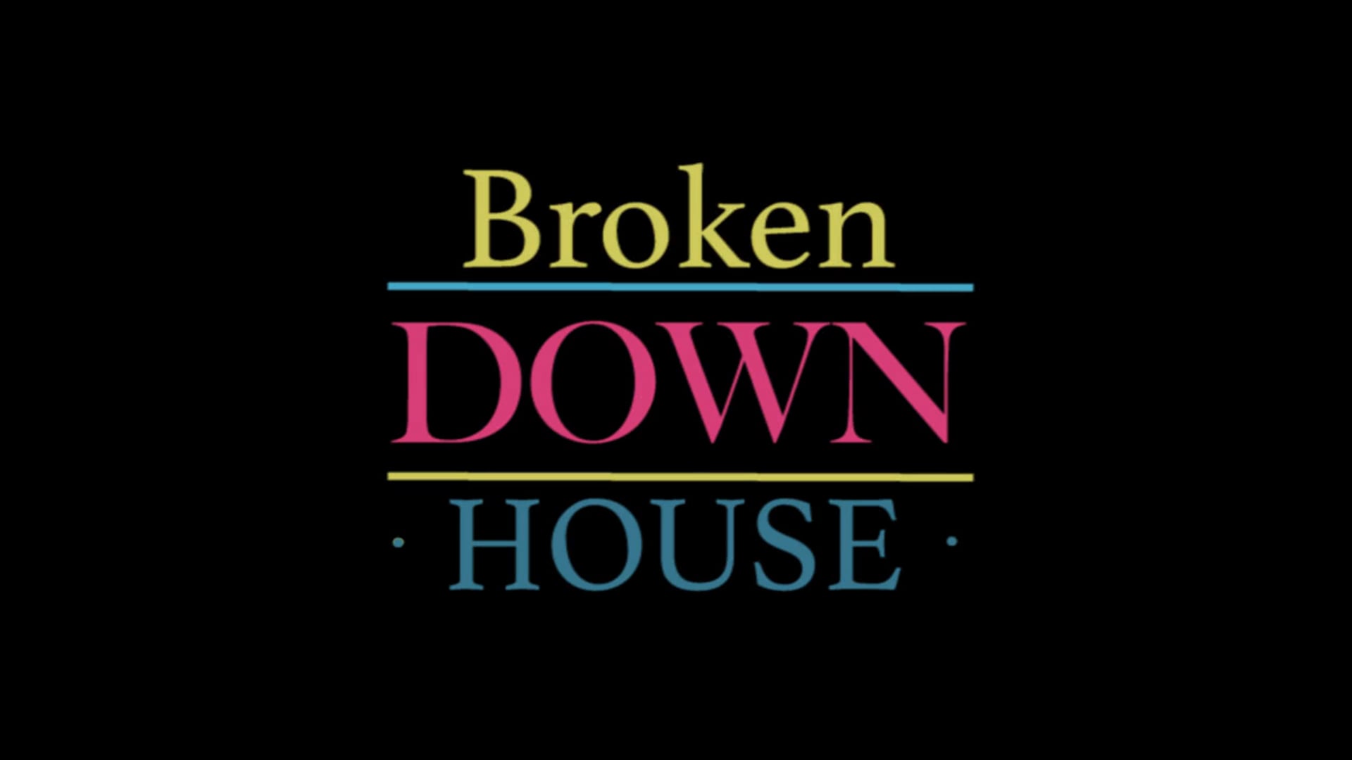 Broken Down House