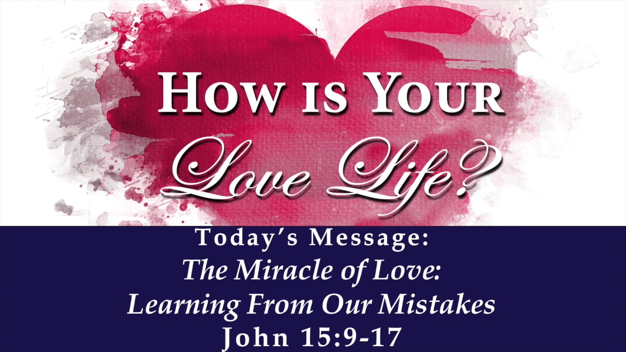 The Miracle Of Love: Learning From Our Mistakes