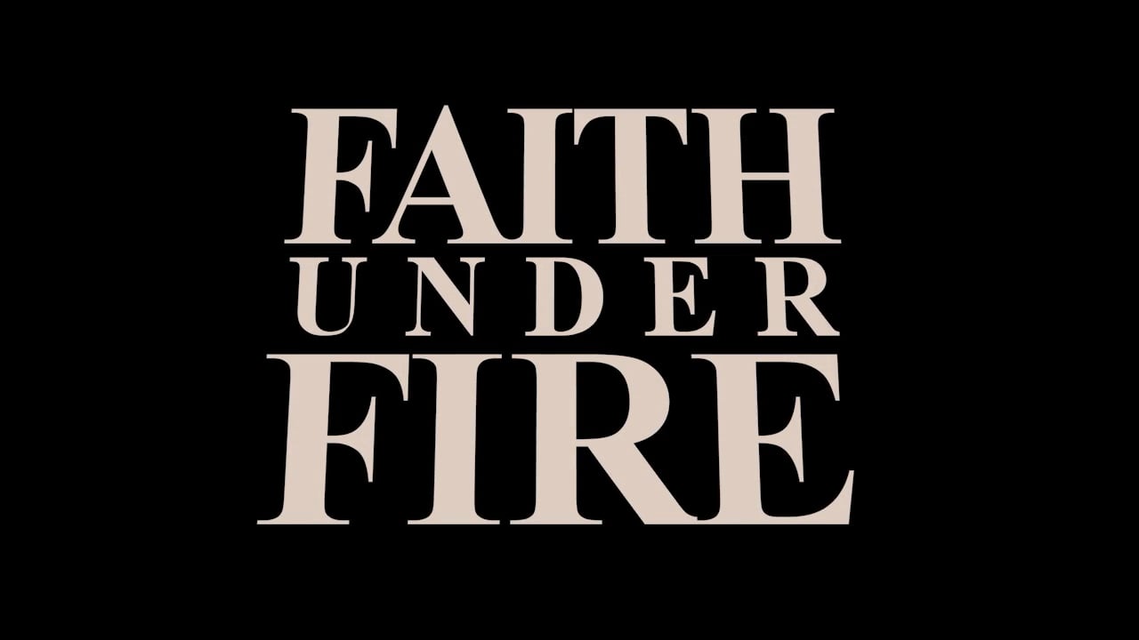 Faith Under Fire Movie on Vimeo
