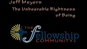 "The Unbearable Rightness of Being" - Jeff Meyers 2015 National Gathering