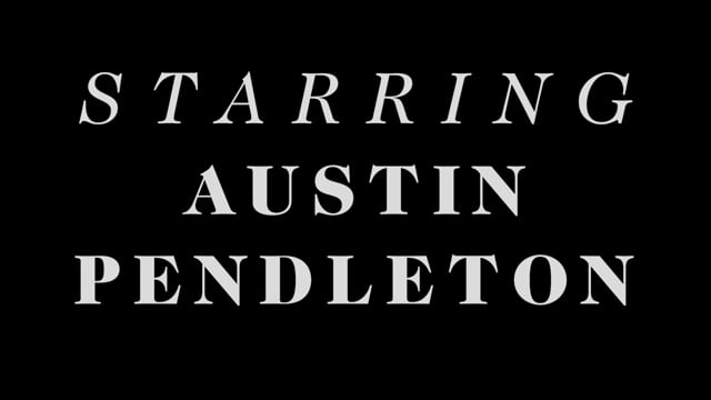 STARRING AUSTIN PENDLETON - Tribeca Film Festival - Trailer