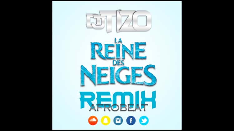 Dj Tizo - Libérée Délivrée (La Reine Des Neiges) Remix Afro Beat 2016 on  Vimeo