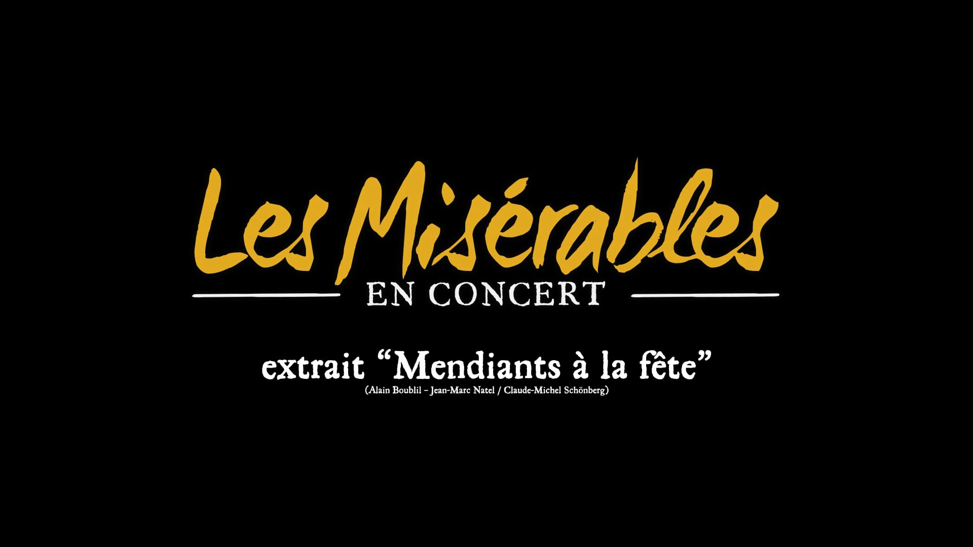 LES MISERABLES EN CONCERT - ''Mendiants à la Fête'' (Alain Boublil ...
