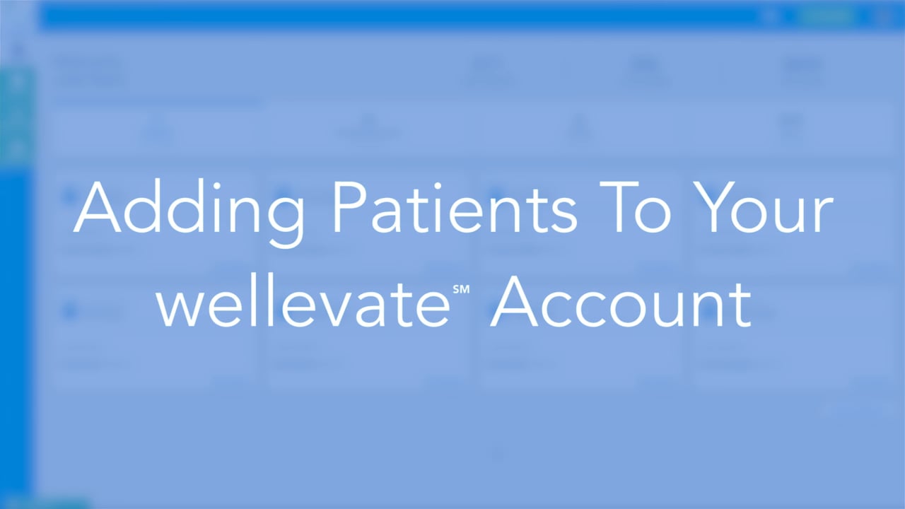 wellevateSM - Adding Patients & Recommendations