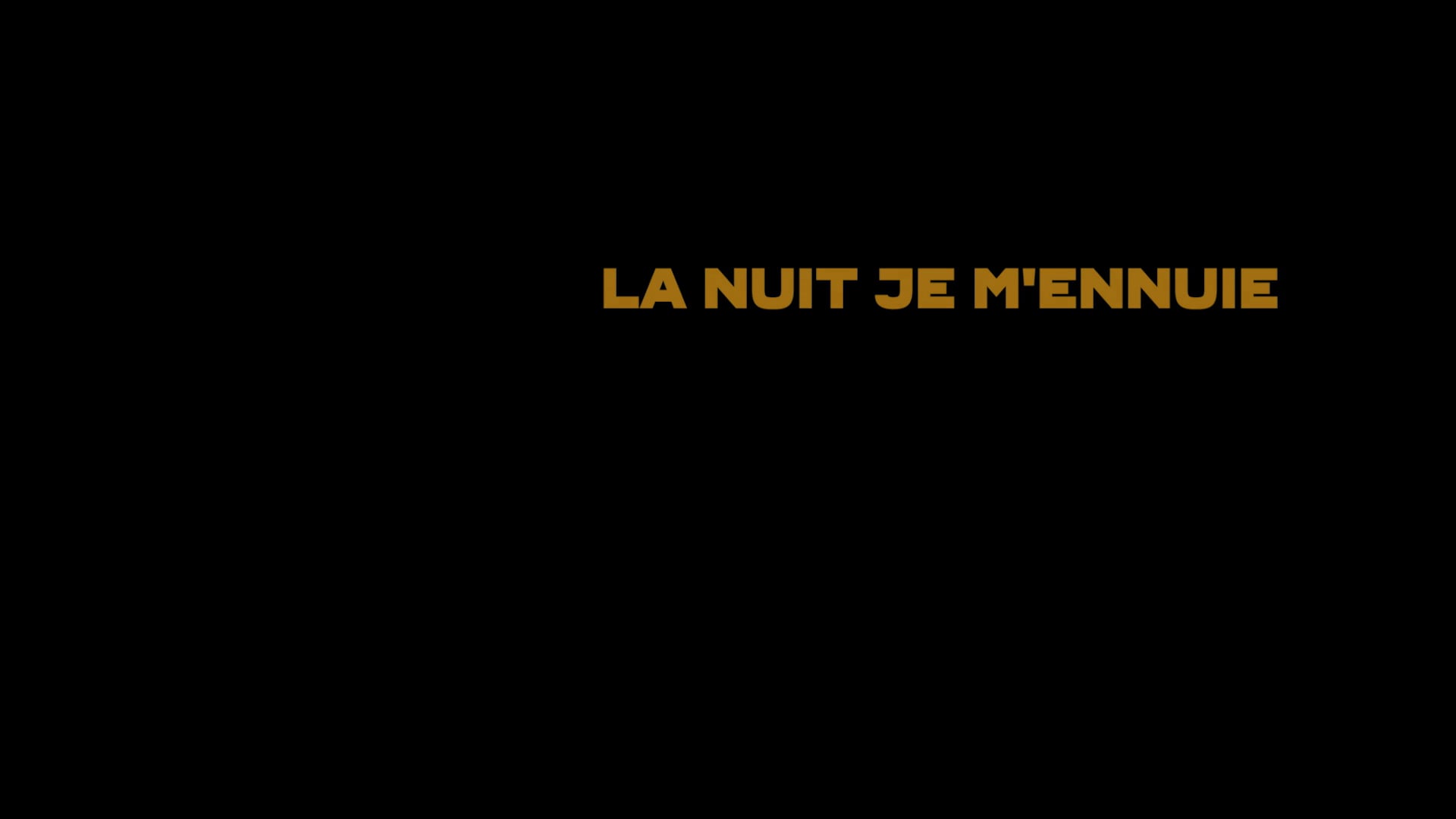 La nuit je m'ennuie (short version)