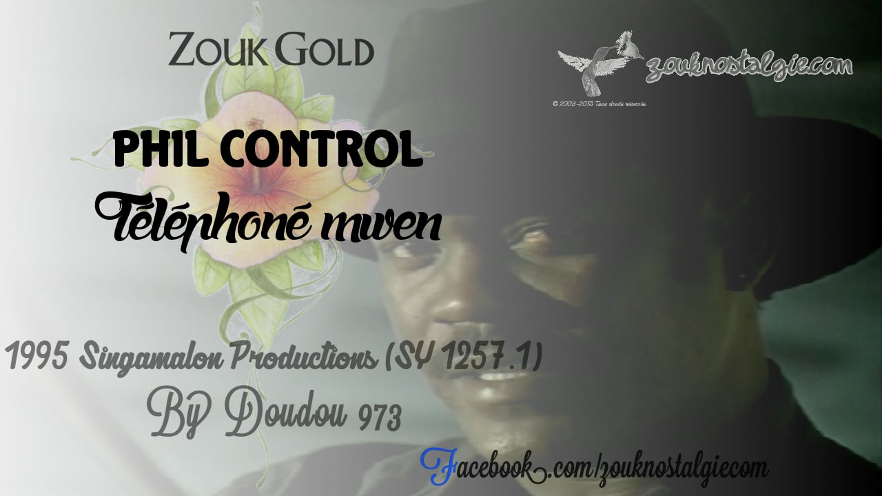 [HD 720p] ZOUK GOLD PHIL CONTROL Téléphoné mwen 1995 Singalamon Prod