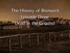 The History of Bismarck Episode 3: “Dead in the Ground”