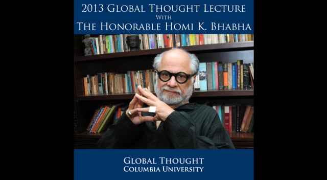 2013 Global Thought Lecture with Homi K. Bhabha<br />
