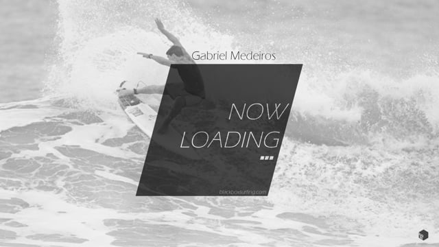 NOW LOADING | Gabriel Medeiros from BlackBox Surfing