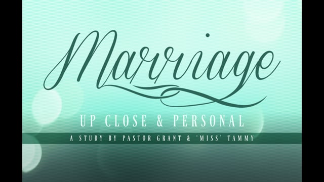 Marriage: Up Close & Personal, Week 6