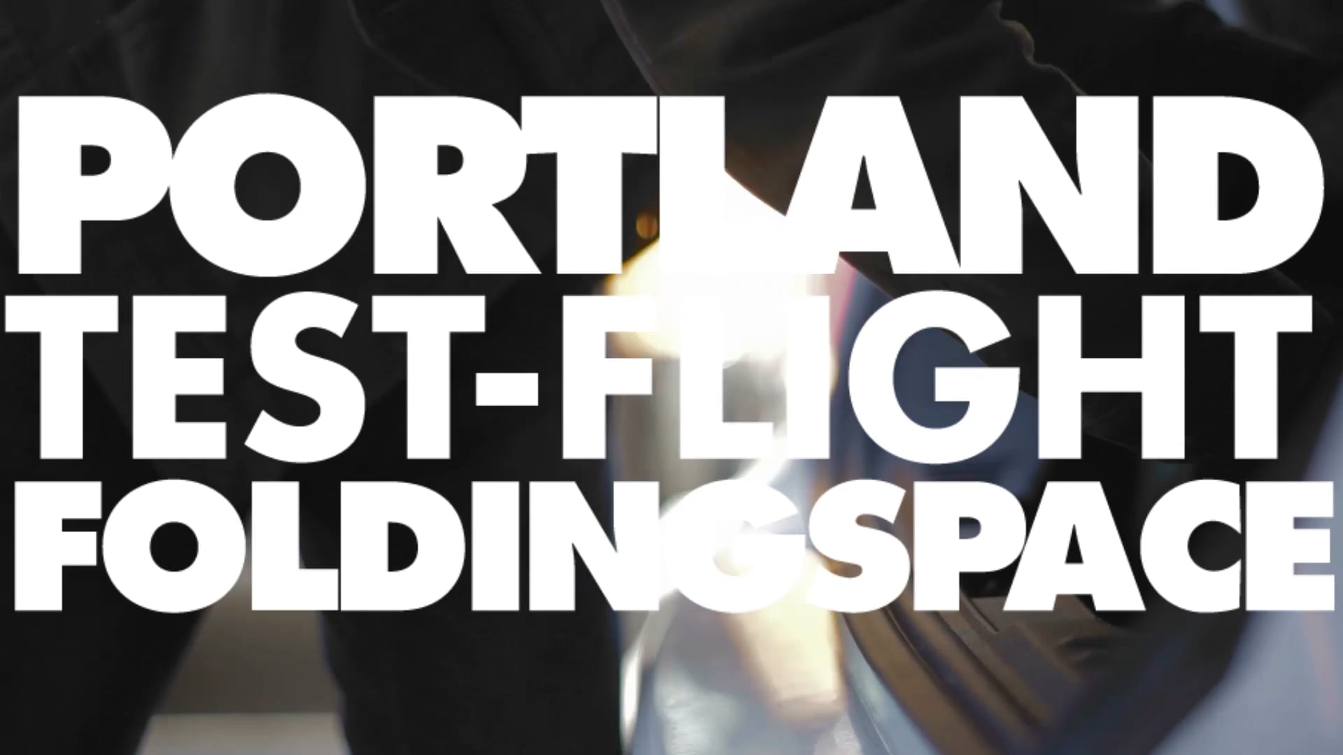 Portland Test-Flight : Foldingspace