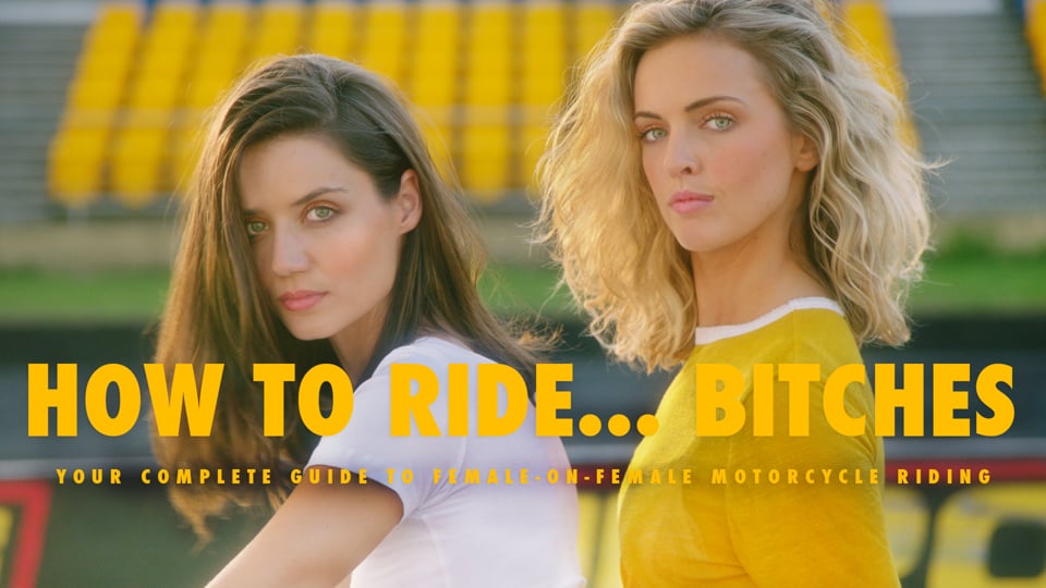 HOW TO RIDE... BITCHES