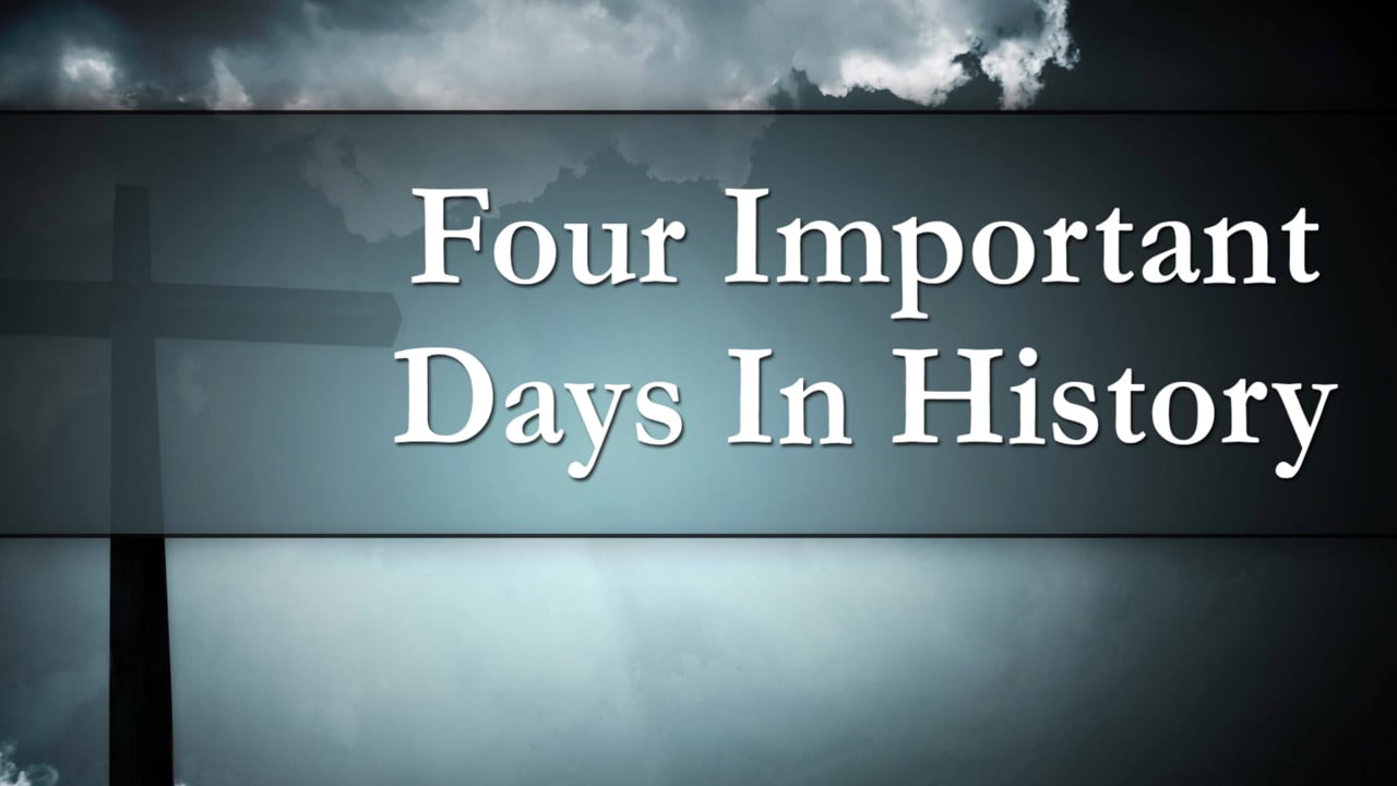Four Important Days in History (Steve Higginbotham)