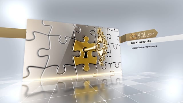 Key Concepts of Asset Protection: #4 - Spendthrift Provisions