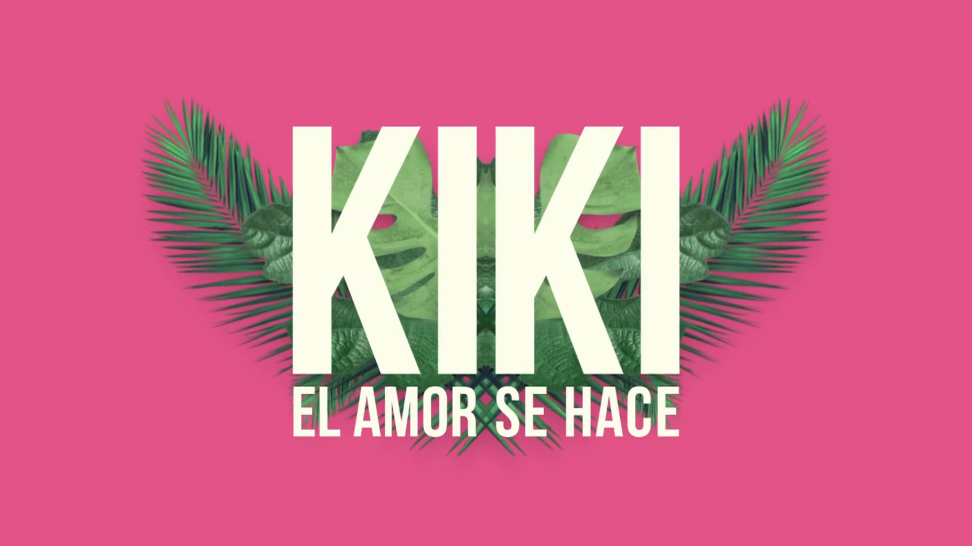 KIKI - El Amor Se Hace - Premiere