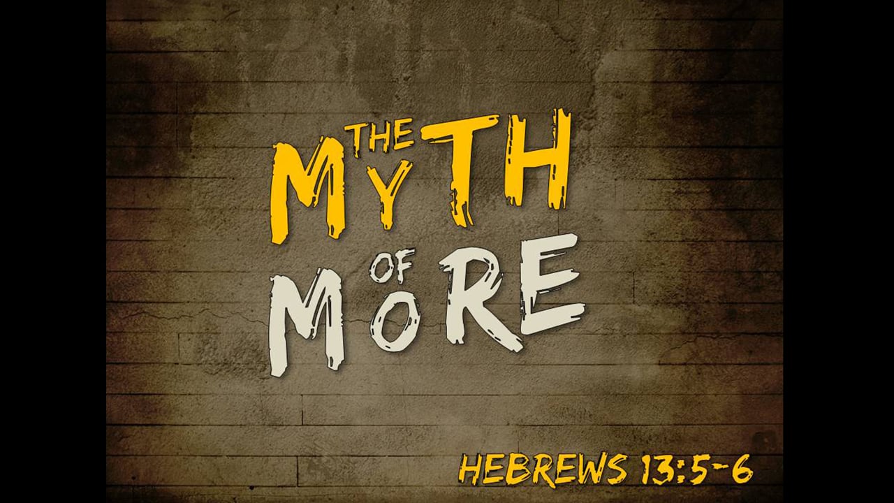 The Myth of More (Steve Higginbotham)
