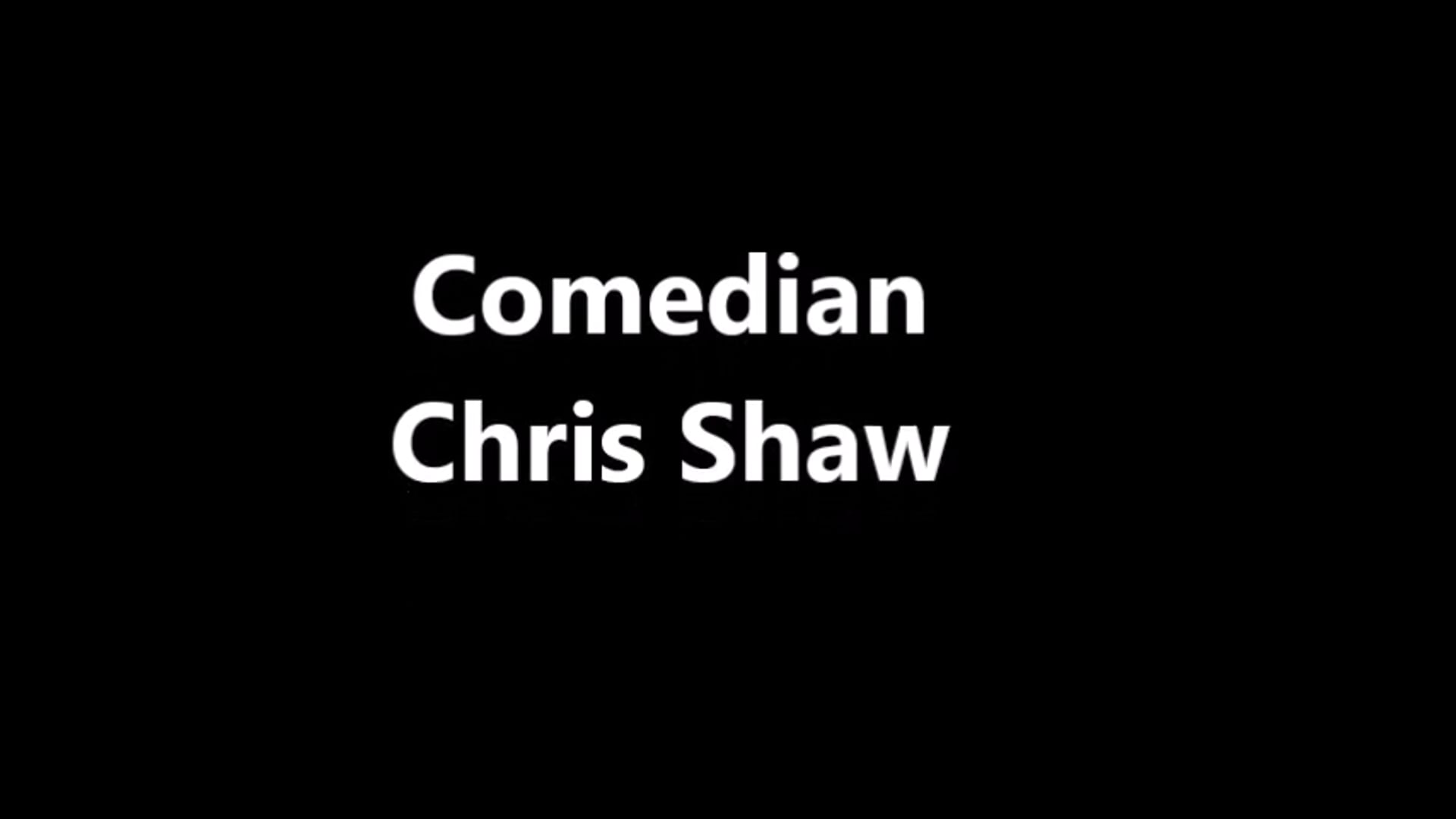 Promotional video thumbnail 1 for Comedian Chris Shaw!