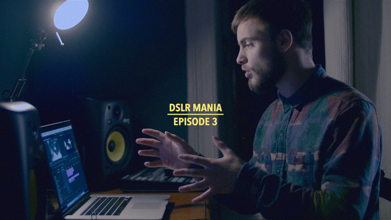 DSLR MANIA | EP. 3