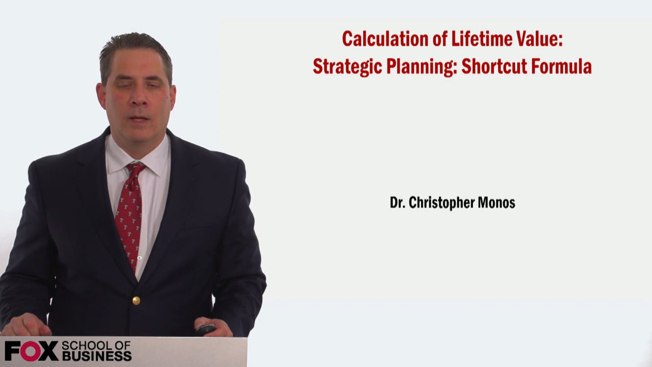 58994Calculation of Lifetime Value – Strategic Planning Shortcut Formula