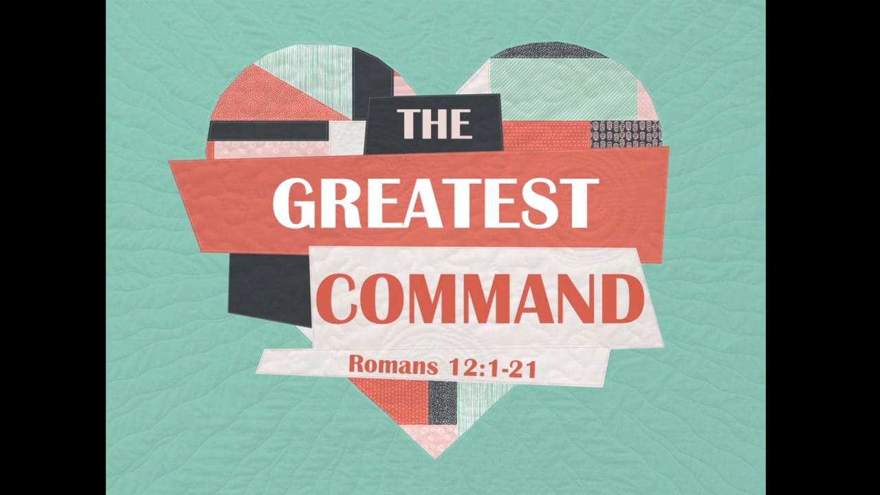 The Greatest Commandment in the Book of Romans (Steve Higginbotham)