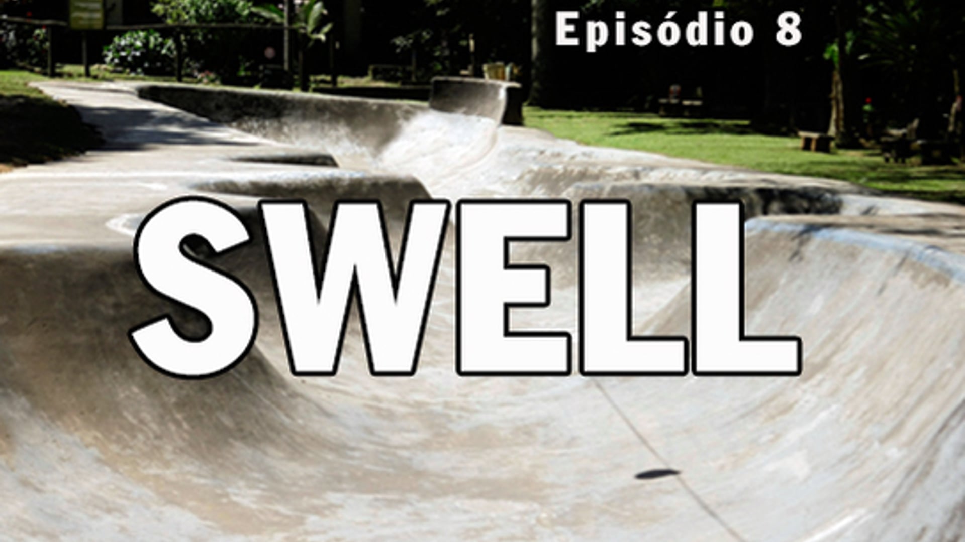 Ep8 Swell