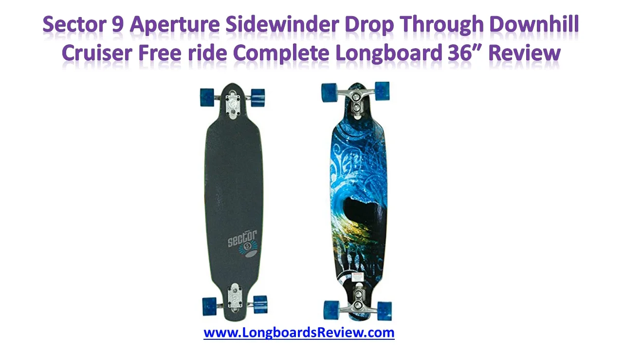 Sector 9 Aperture Sidewinder longboard Review