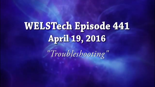 WELSTech Episode 441 - Troubleshooting