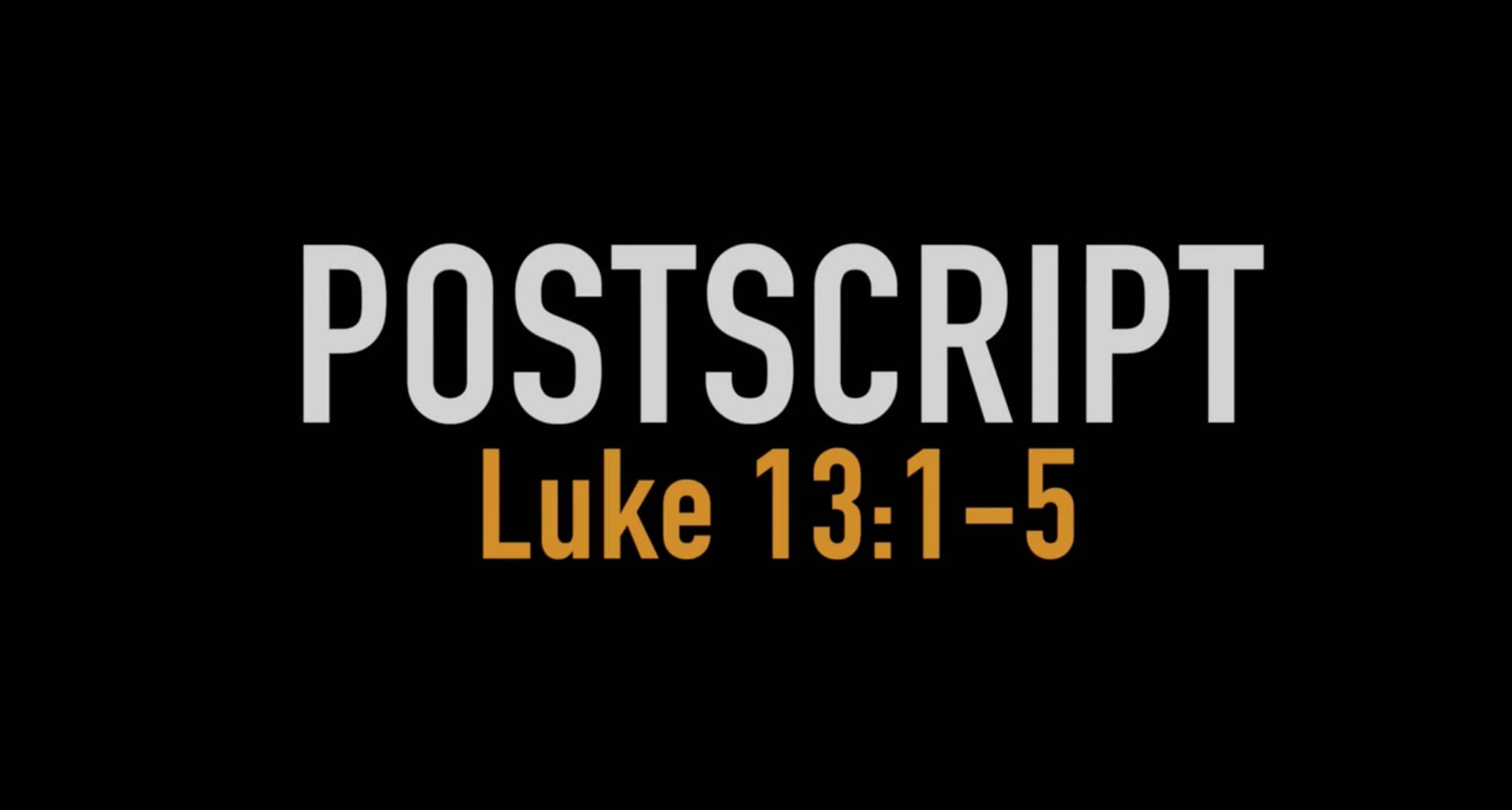 postscript-luke-13-1-5-on-vimeo