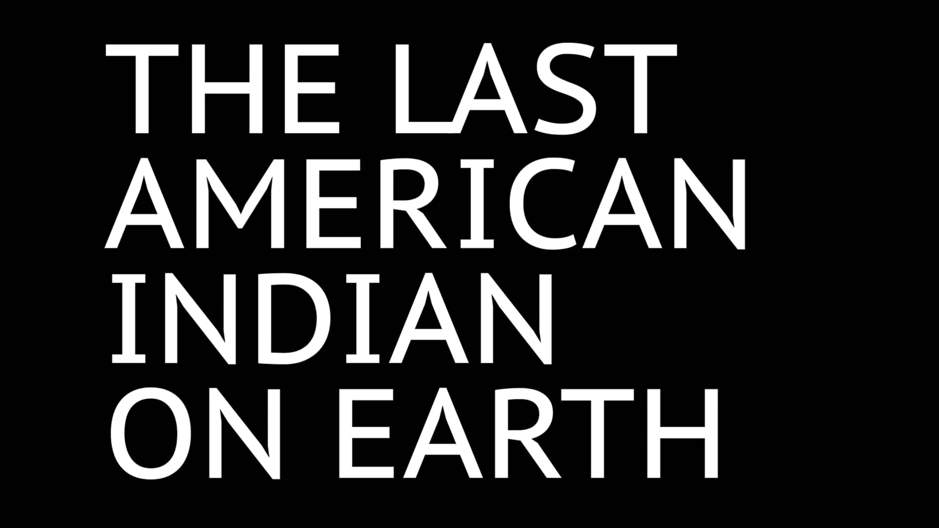 the-last-american-indian-on-earth-on-vimeo