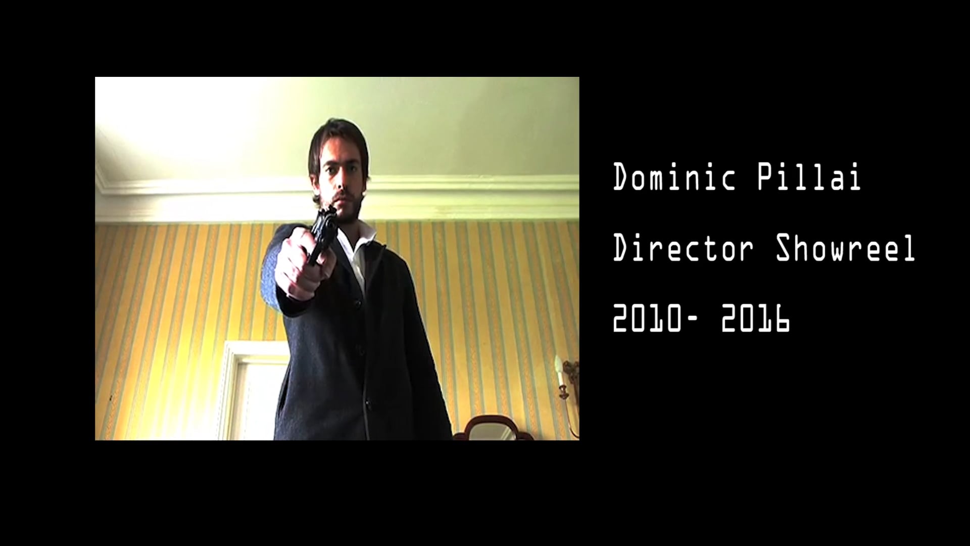 Dominic Pillai: Director Showreel 2010- 2016