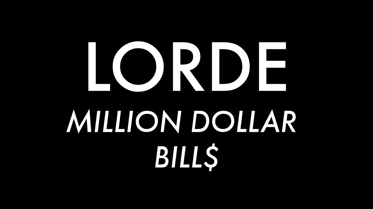million dollar bills lorde