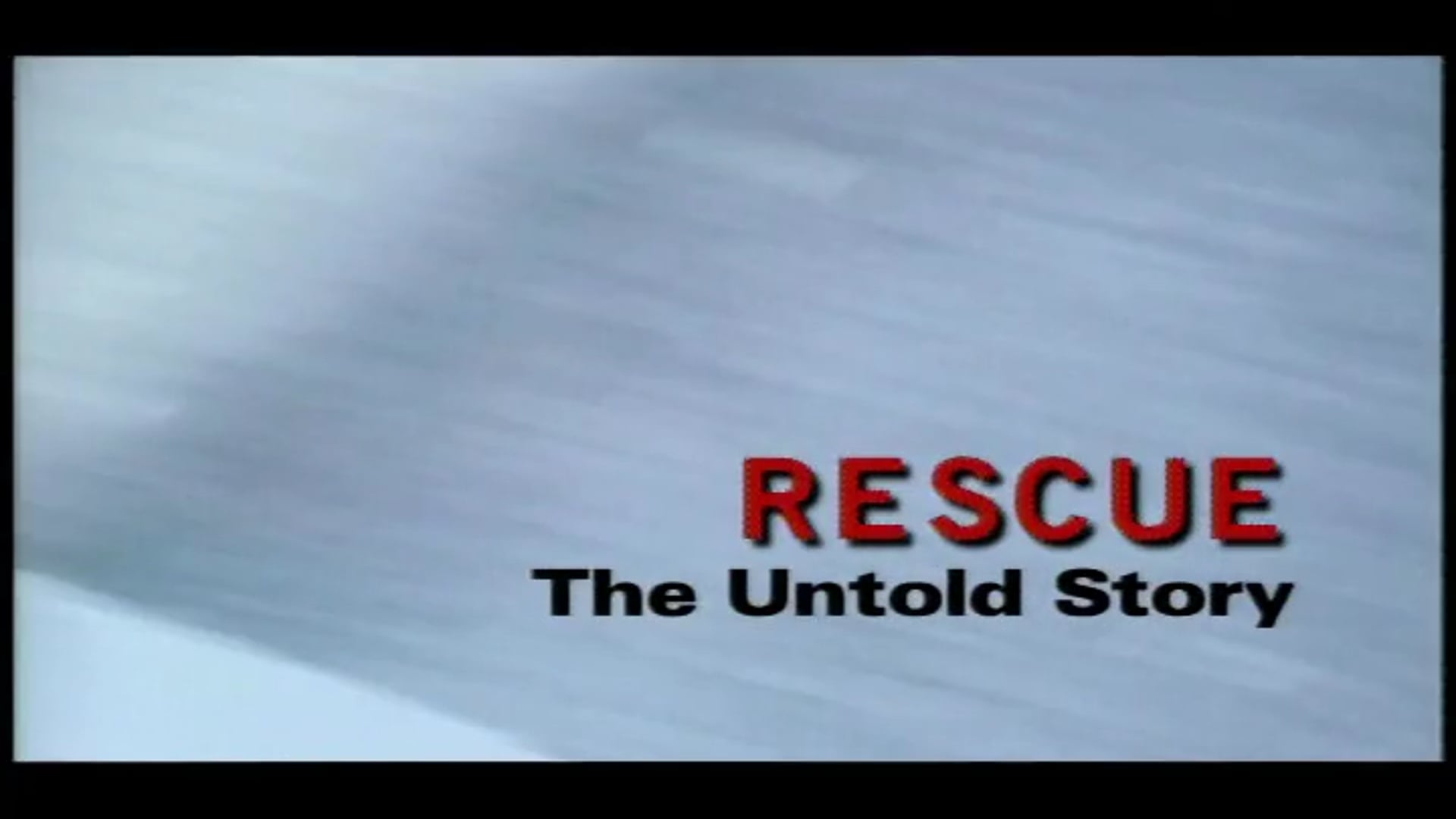 Rescue: The Untold Story