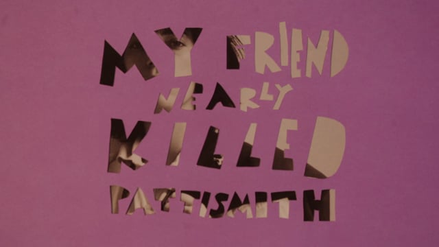 My Friend Nearly Killed Patti Smith