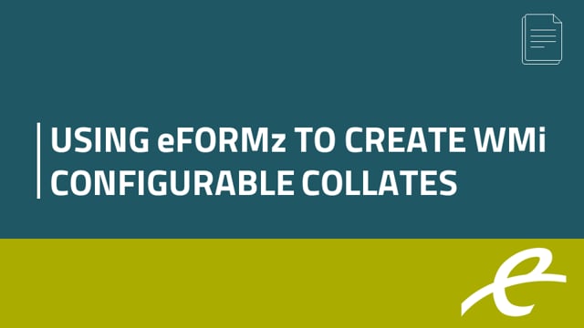 Using eFORMz to Create WMi Configurable Collates