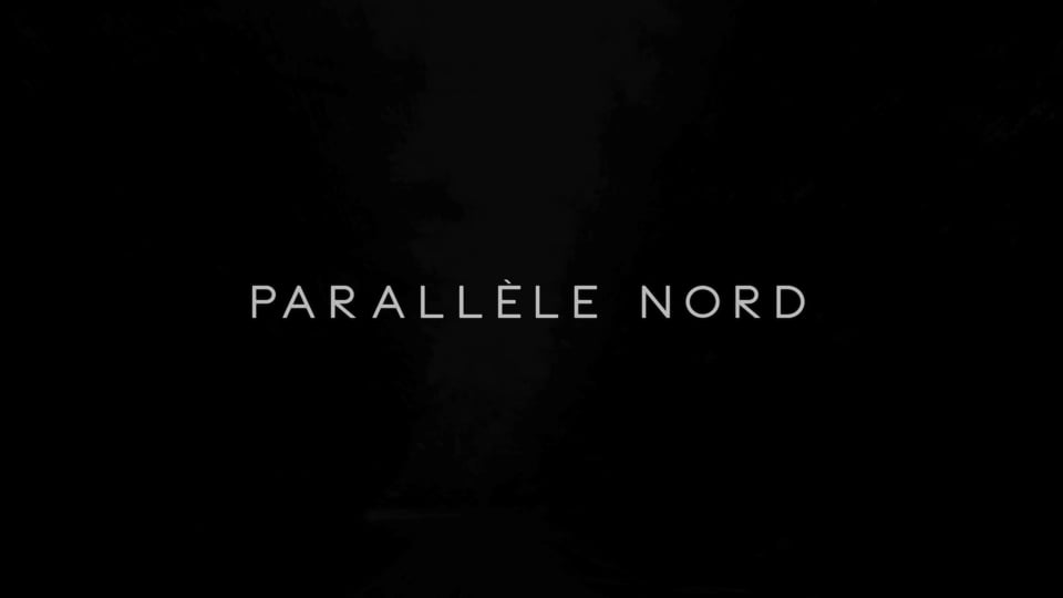 Parallèle Nord (Parallel North)