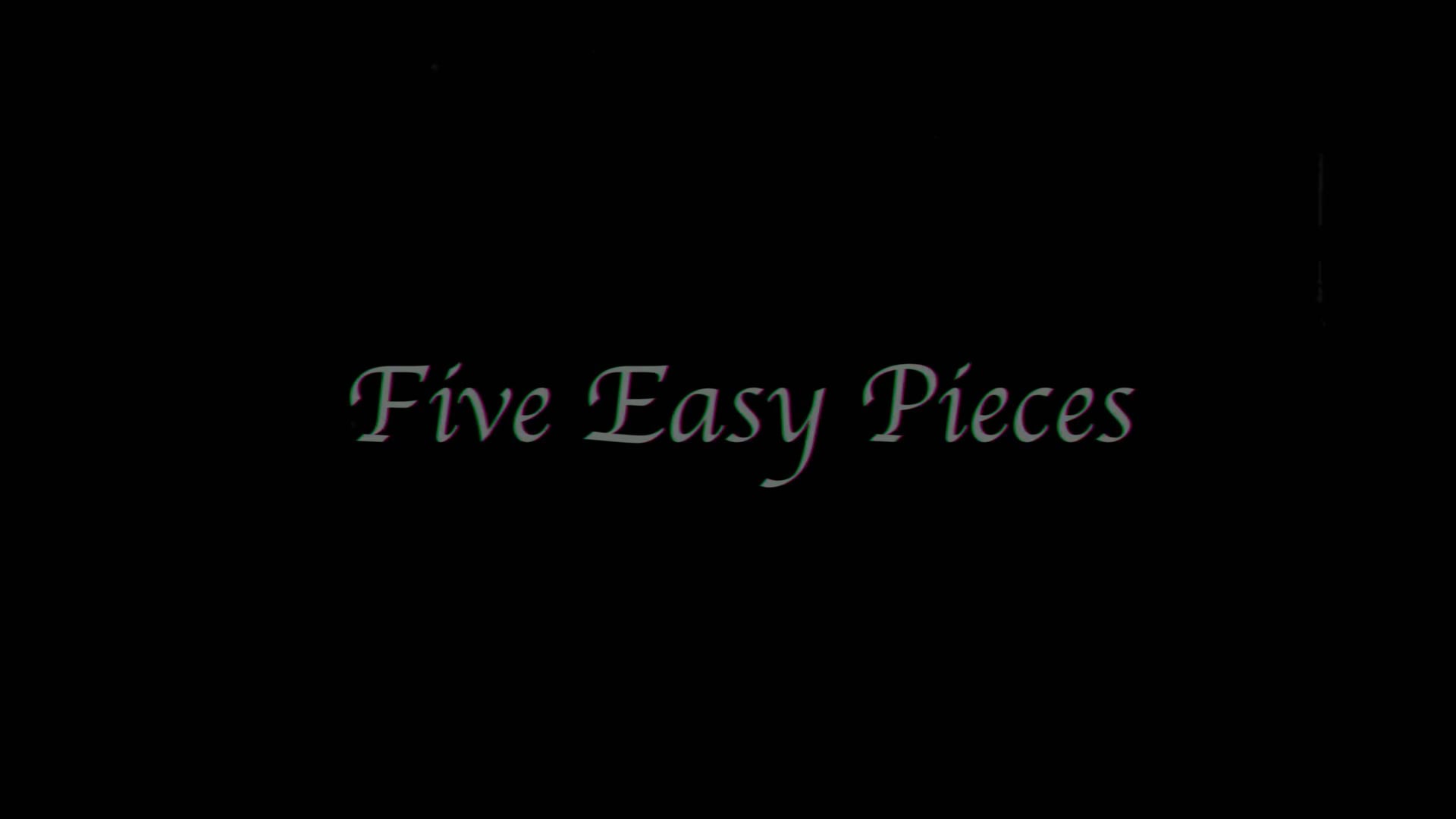 Five Easy Pieces