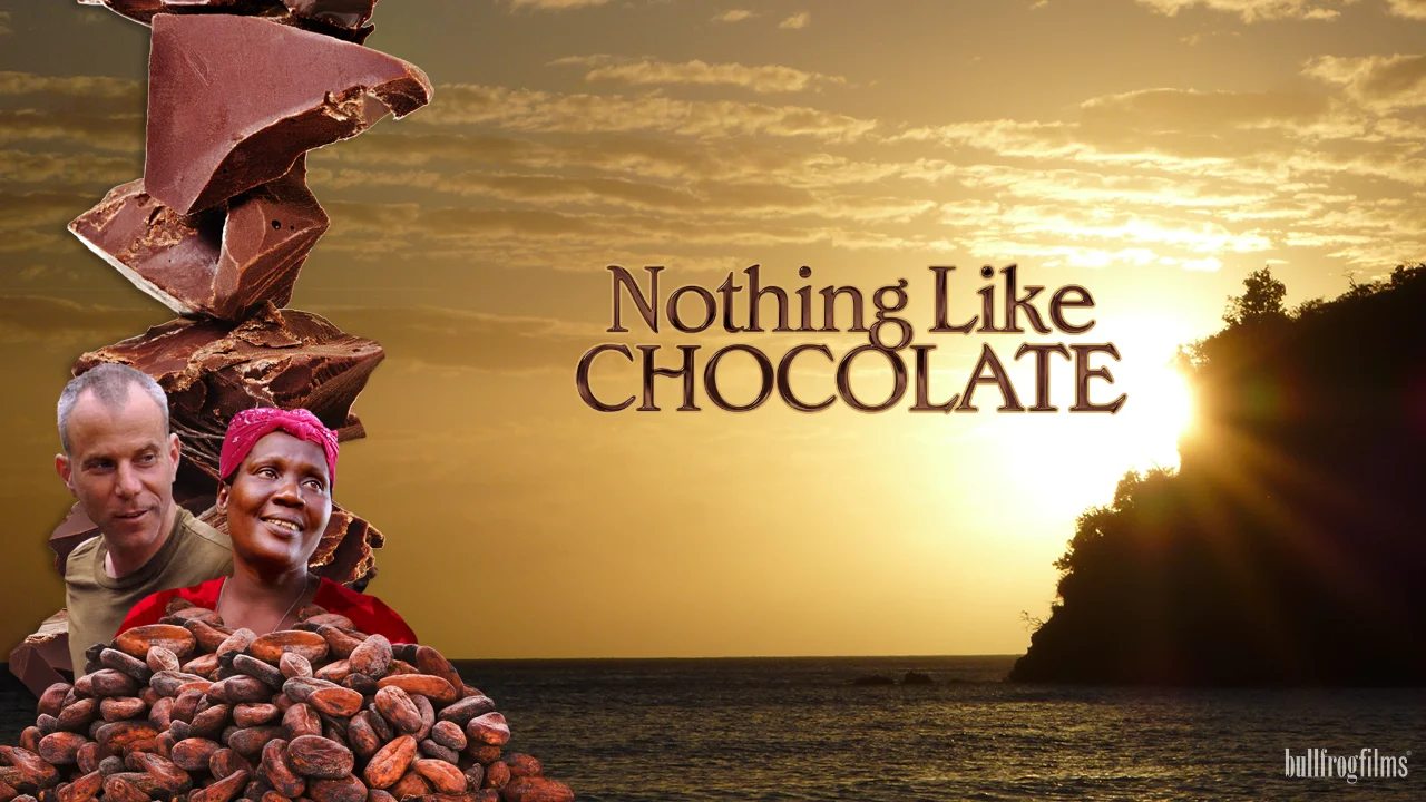 Bullfrog Films presents...NOTHING LIKE CHOCOLATE on Vimeo