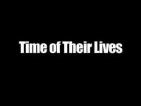 Time of Their Lives Trailer