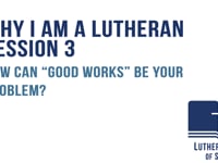 How can “good works” be your problem?
