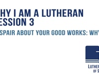 Despair about your good works: Why?