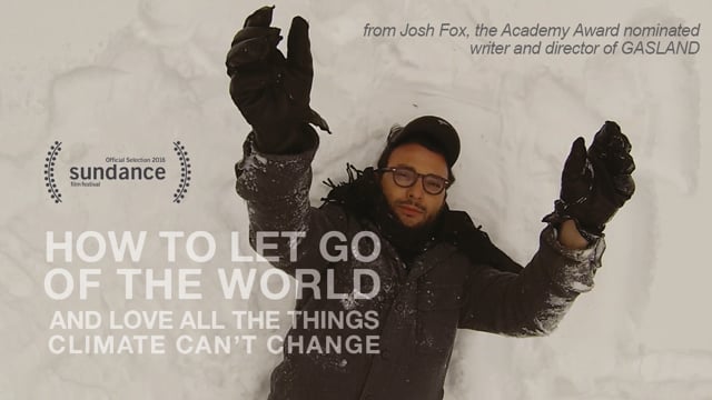 Trailer: HOW TO LET GO OF THE WORLD AND LOVE ALL THE THINGS CLIMATE CAN'T CHANGE