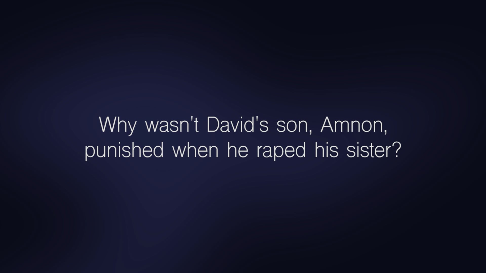 Question & Answer - Why Did David's Son, Amnon, Go Unpunished For ...