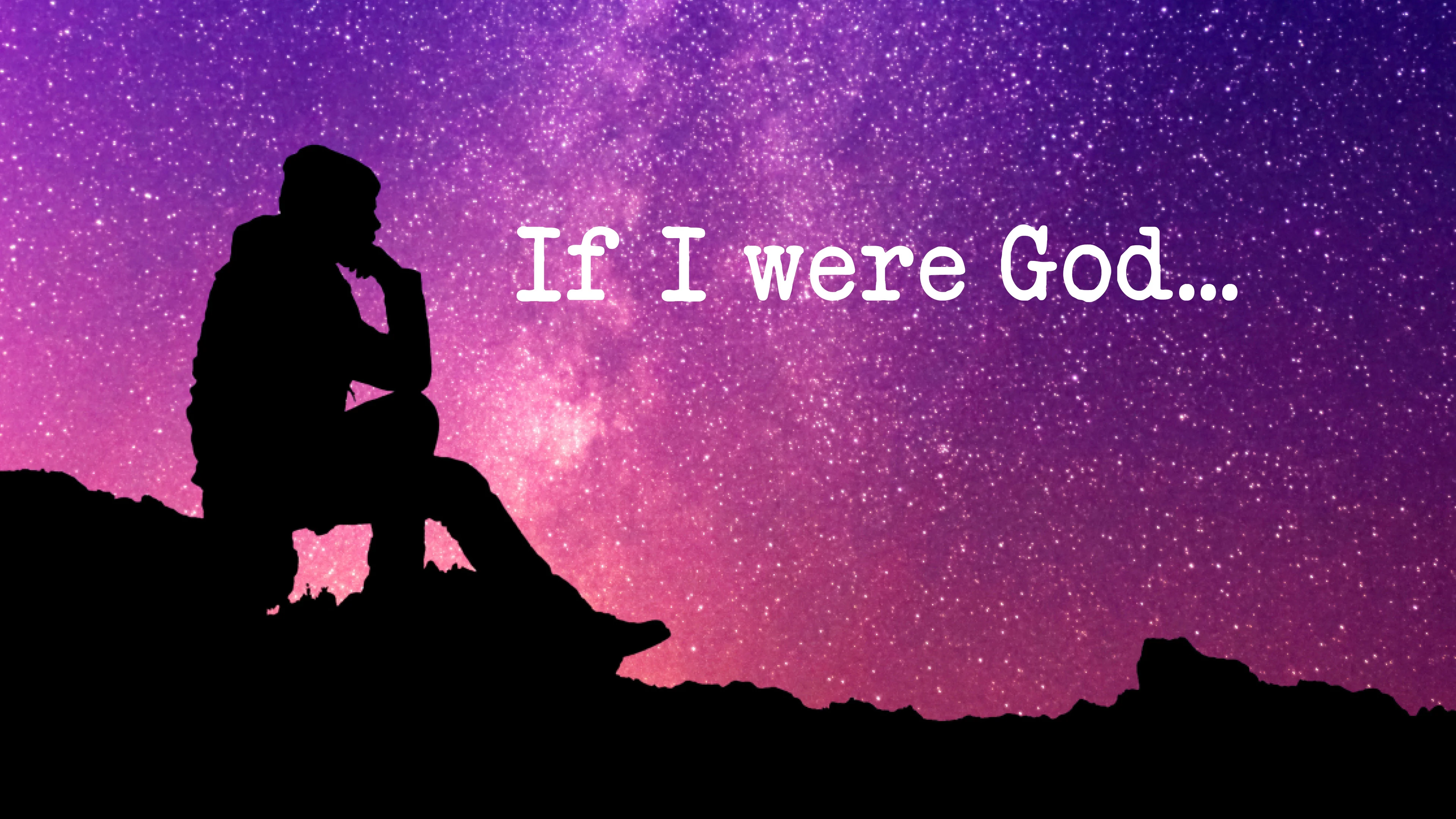 If i were a god. If i were a god