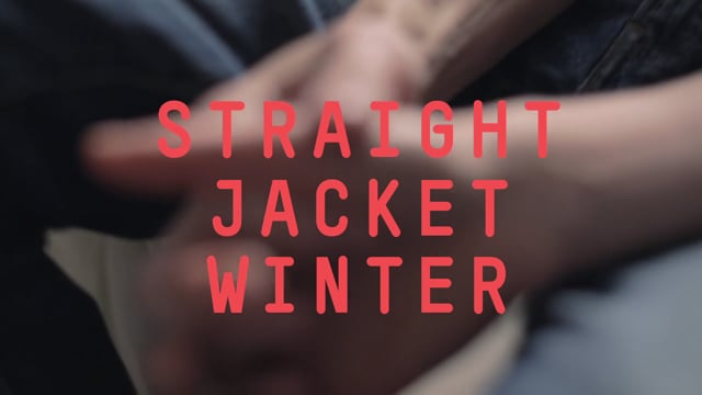 video: Straight Jacket Winter