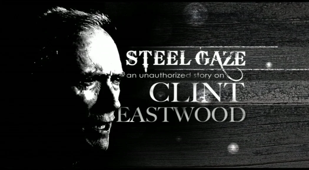 Clint Eastwood - Steel Gaze (Trailer)