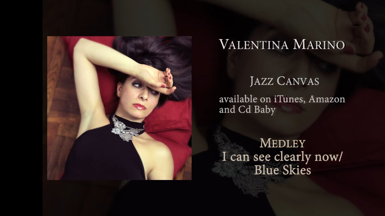 VALENTINA MARINO MEDLEY: I can see clearly now/Blue Skies